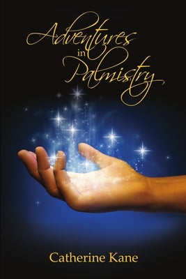 Adventures in Palmistry by Kane, Catherine