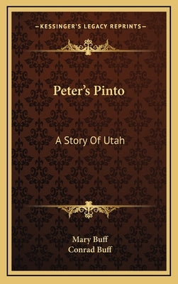 Peter's Pinto: A Story of Utah by Buff, Mary