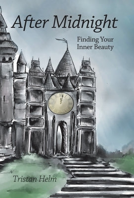 After Midnight: Finding Your Inner Beauty by Helm, Tristan