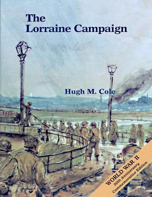 The Lorraine Campaign by Hugh M. Cole