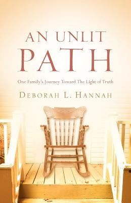 An Unlit Path by Hannah, Deborah L.