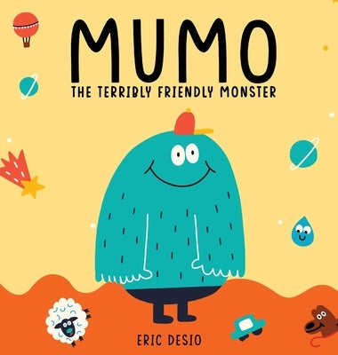Mumo - The Terribly Friendly Monster by Desio, Eric