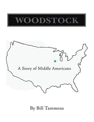 Woodstock: A Story of Middle Americans by Tammeus, Bill