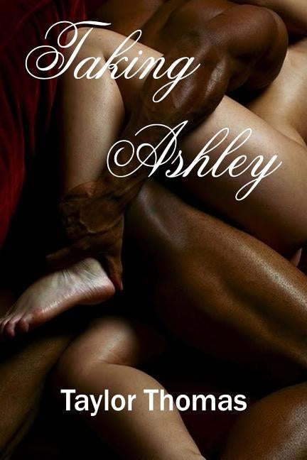 Taking Ashley by Thomas, Taylor