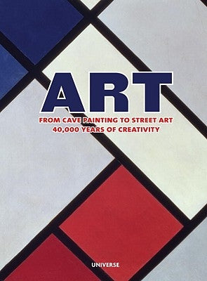 Art: From Cave Painting to Street Art- 40,000 Years of Creativity by Farthing, Stephen
