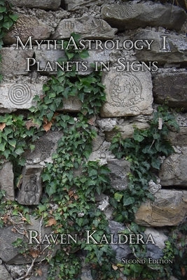MythAstrology I: Planets in Signs by Kaldera, Raven