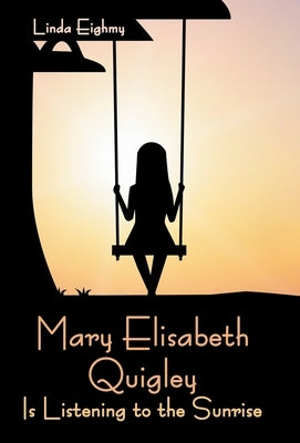 Mary Elisabeth Quigley Is Listening to the Sunrise by Eighmy, Linda