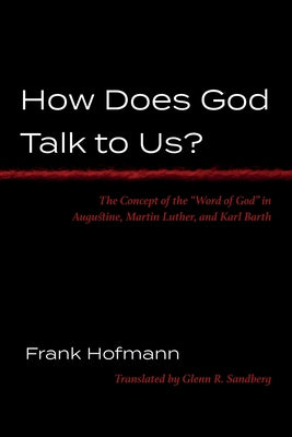 How Does God Talk to Us? by Hofmann, Frank