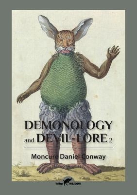 Demonology and Devil-Lore 2 by Conway, Moncure Daniel