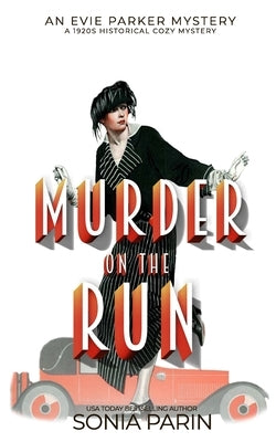 Murder on the Run: A 1920s Historical Cozy Mystery by Parin, Sonia