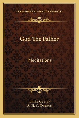 God the Father: Meditations by Guerry, Emile