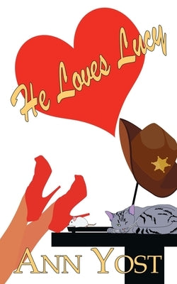 He Loves Lucy by Yost, Ann