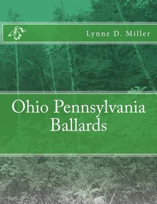 Ohio Pennsylvania Ballards by Miller, Lynne D.
