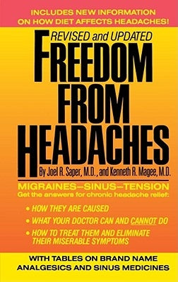 Freedom from Headaches: A Personal Guide for Understanding and Treating Headache, Face, and Neck Pain by Saper, Joel