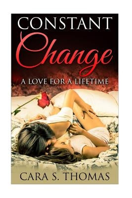 Lesbian Romance: Constant Change (A Love of A Lifetime) by Thomas, Cara S.
