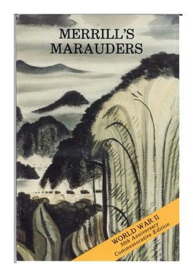 Merrill's Marauders February- May 1944 by Center of Military History United States
