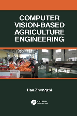 Computer Vision-Based Agriculture Engineering by Zhongzhi, Han