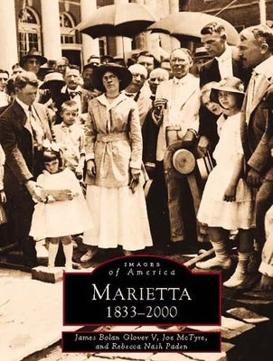 Marietta: 1833-2000 by Nash Paden, Rebecca