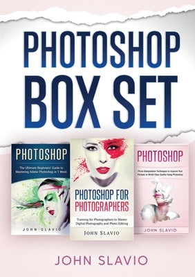 Photoshop Box Set: 3 Books in 1 by Slavio, John