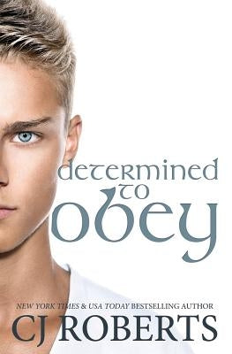 Determined to Obey by Roberts, Cj