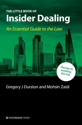 The Little Book of Insider Dealing: An Essential Guide to the Law by Durston, Geoffrey