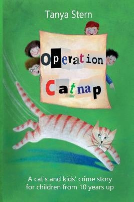 Operation Catnap: A Cat's and Kids' Crime Story for Children from 10 Years Up by Stern, Tanya