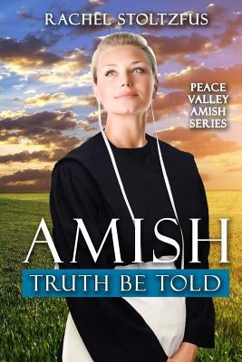 Amish Truth Be Told by Stoltzfus, Rachel