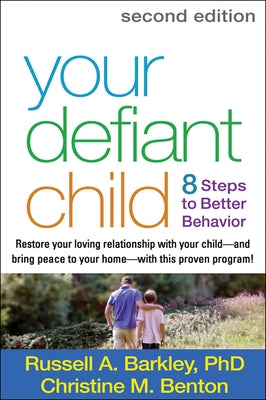 Your Defiant Child: 8 Steps to Better Behavior by Barkley, Russell A.