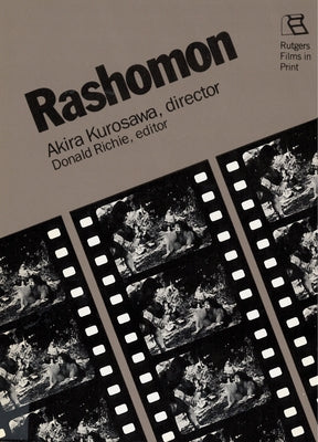 Rashomon: Akira Kurosawa, Director by Richie, Donald