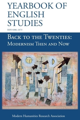 Back to the Twenties: Modernism Then and Now (Yearbook of English Studies (50) 2020) by Poplawski, Paul