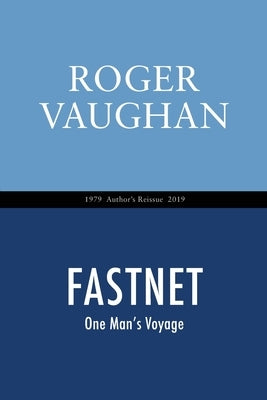 Fastnet: One Man's Voyage by Vaughan, Roger