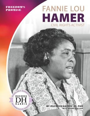 Fannie Lou Hamer: Civil Rights Activist by Harris, Duchess
