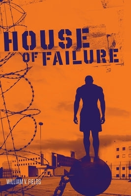 House of Failure by Fields, William V.