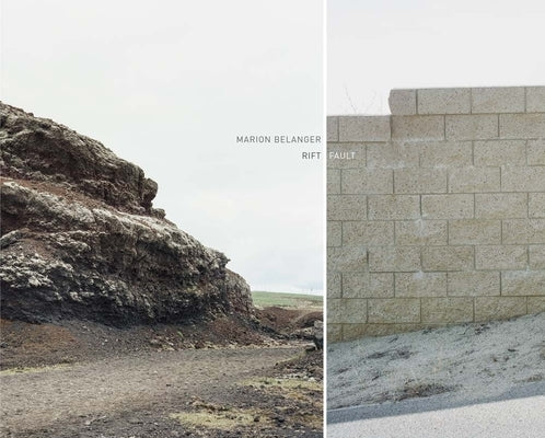 Marion Belanger: Rift/Fault by Belanger, Marion