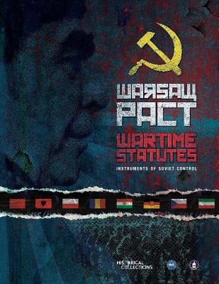 Warsaw Pact Wartime Statutes: Instruments of Soviet Control by Agency, Central Intelligence