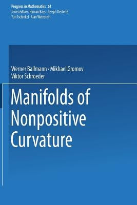 Manifolds of Nonpositive Curvature by Ballmann, Werner