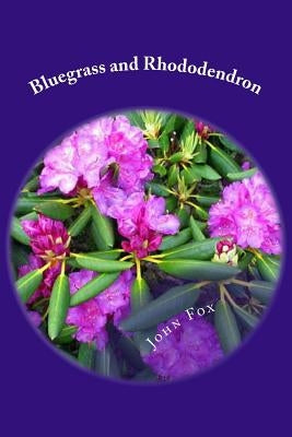 Bluegrass and Rhododendron by Fox, John