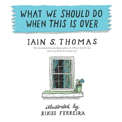 What We Should Do When This Is Over by Ferreira, Rikus