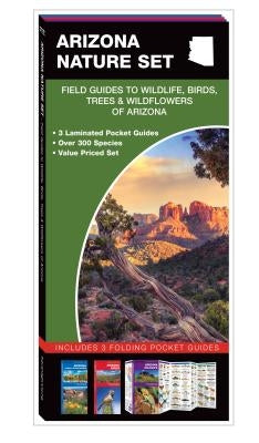 Arizona Nature Set: Field Guides to Wildlife, Birds, Trees & Wildflowers of Arizona by Kavanagh, James
