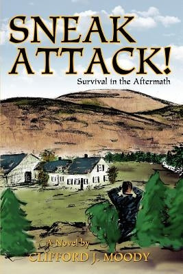 Sneak Attack!: Survival in the Aftermath by Moody, Clifford J.