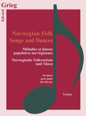 Norwegian Folk Songs and Dances by Grieg, Edvard