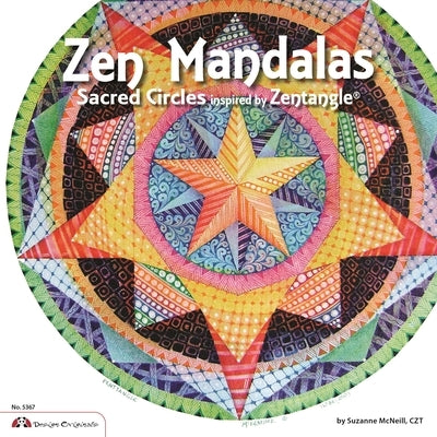 Zen Mandalas: Sacred Circles Inspired by Zentangle by McNeill, Suzanne