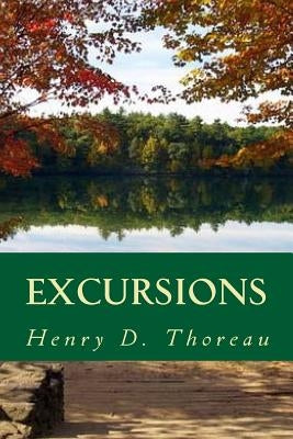 Excursions by Thoreau, Henry D.