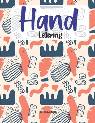 Hand Lettering for Beginner: Modern Calligraphy & Hand Lettering for Beginners: 8.5x11 imch: 50 pages by Ceo, Satapol