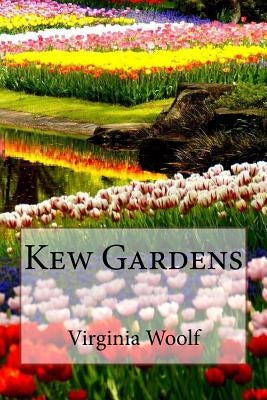 Kew Gardens Virginia Woolf by Benitez, Paula