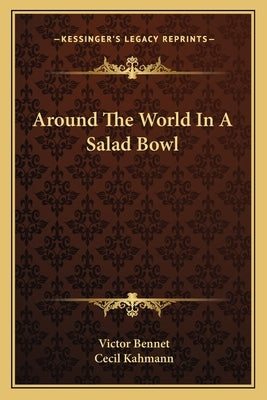 Around the World in a Salad Bowl by Bennet, Victor