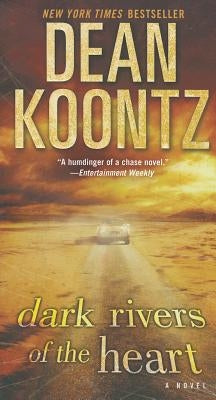 Dark Rivers of the Heart by Koontz, Dean
