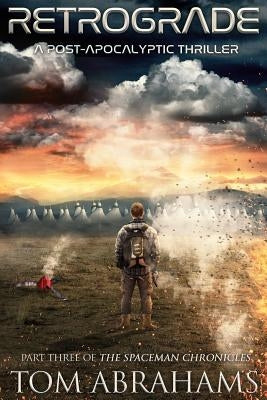 Retrograde: A Post Apocalyptic Thriller by Abrahams, Tom