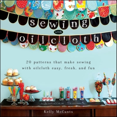 Sewing with Oilcloth by McCants, Kelly