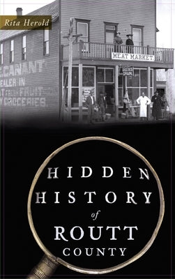 Hidden History of Routt County by Herold, Rita